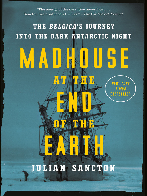 Title details for Madhouse at the End of the Earth by Julian Sancton - Wait list